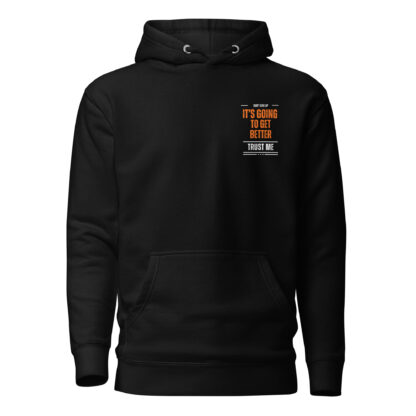 Its going to get better - Hoodie - Image 5