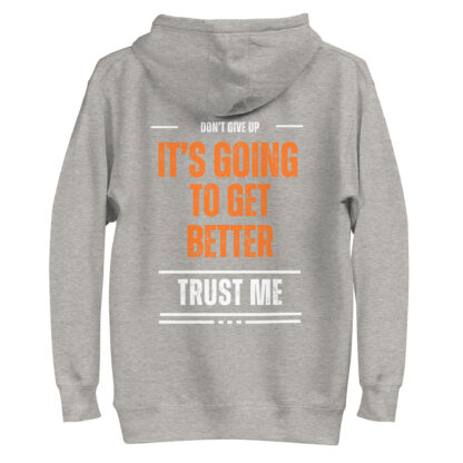 Its going to get better - Hoodie - Image 4