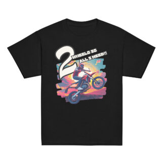 2 Wheels Is All I Need - T-shirt